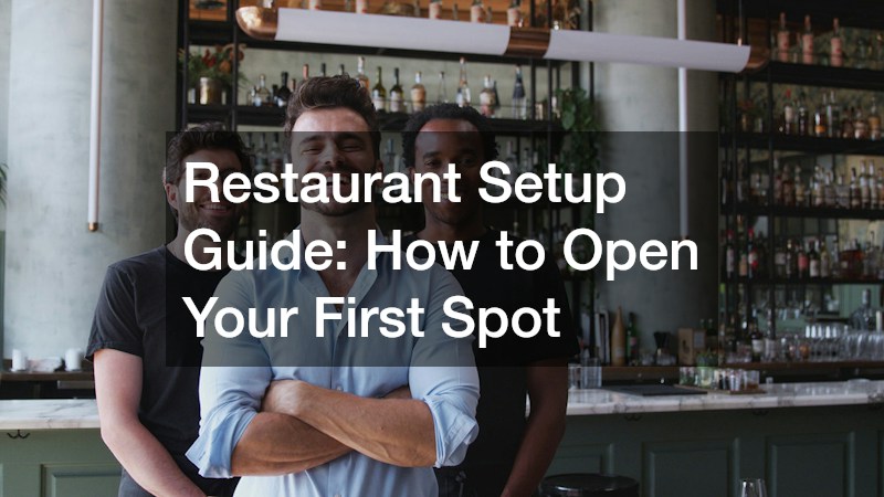 Restaurant Setup Guide: How to Open Your First Spot