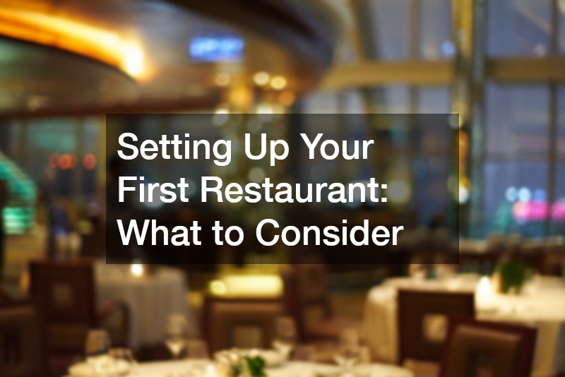 Setting Up Your First Restaurant: What to Consider
